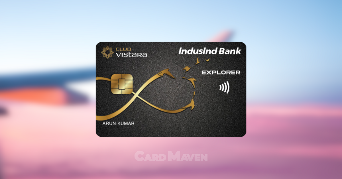 Club Vistara IndusInd Bank Explorer Credit Card Review