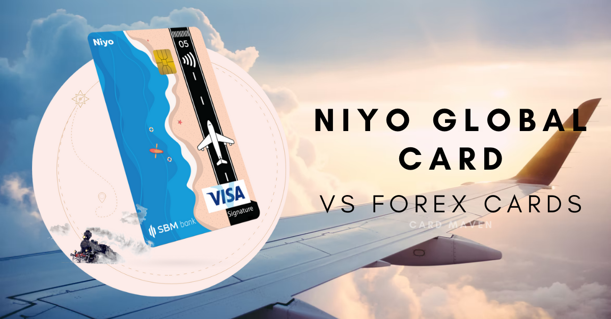 Niyo Global Card vs Forex Cards