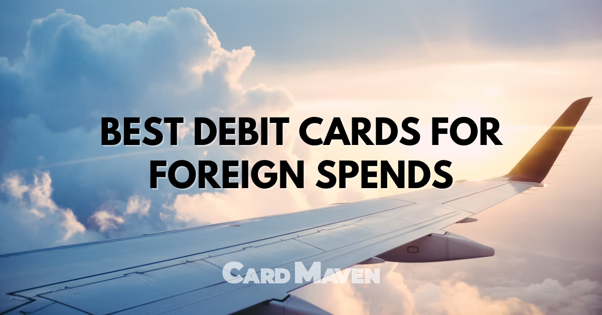 Best Debit Cards for Foreign Spends