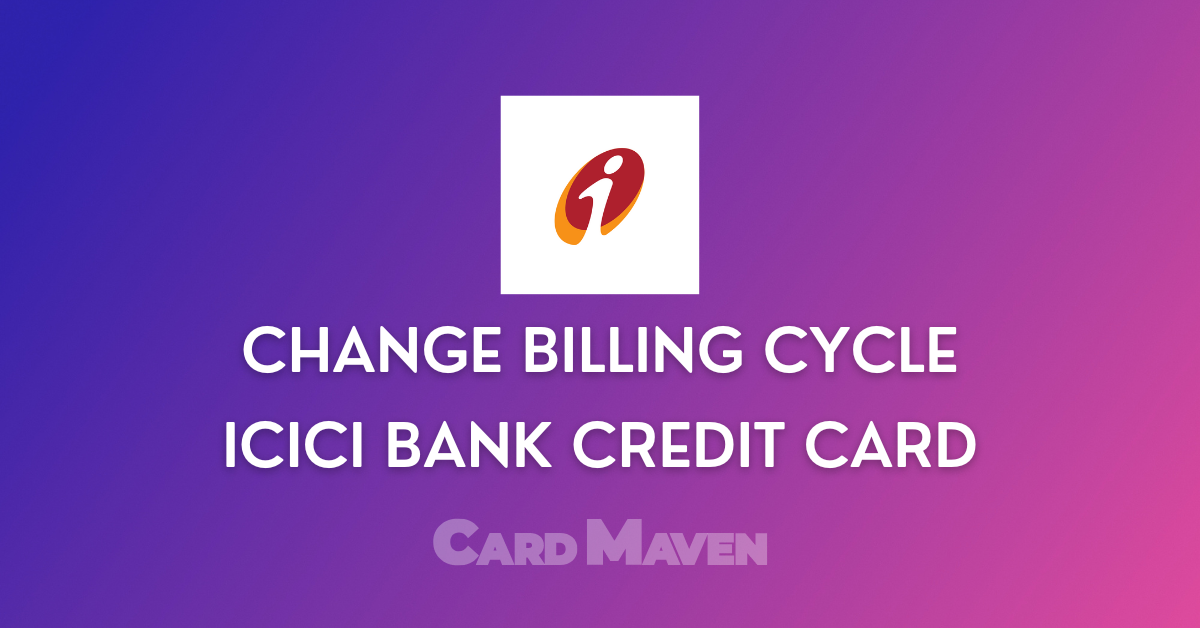Change Billing Cycle ICICI Credit Card