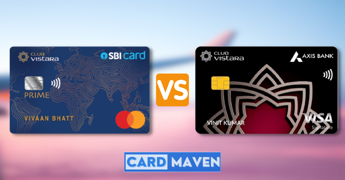 Club Vistara SBI Card PRIME vs Axis Vistara Signature Credit Card