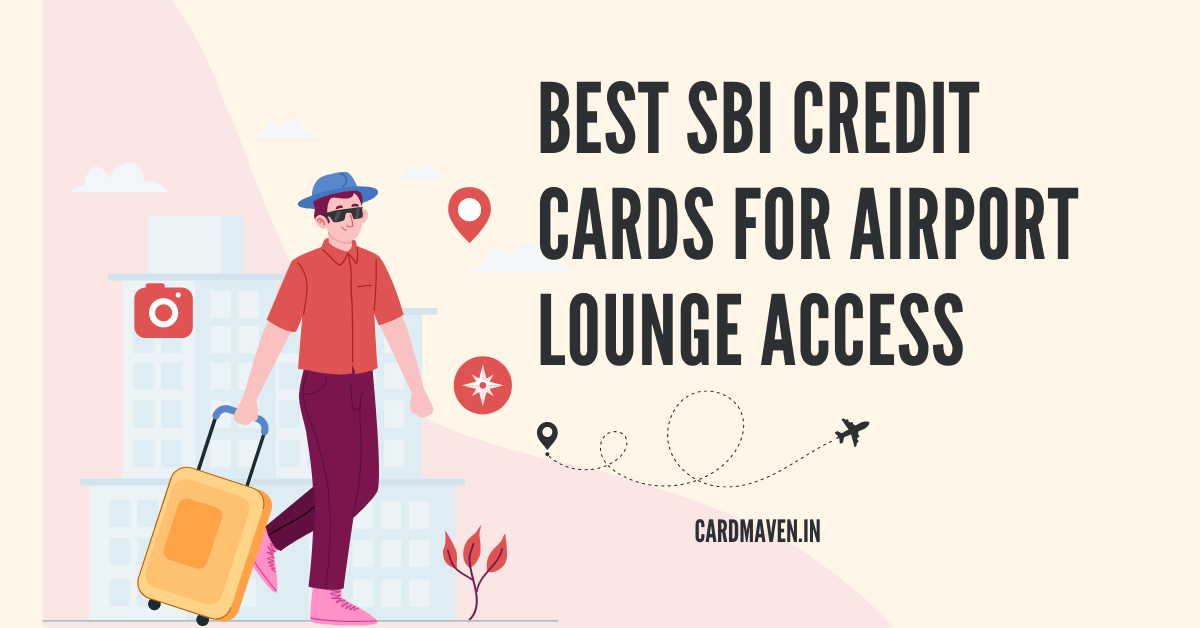 Best SBI Credit Cards for Airport Lounge Access